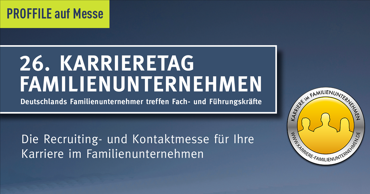 Karrieretag Familienunternehmen - PROFFILE Ist Dabei